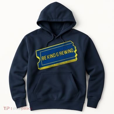 Be Kind And Rewind Hoodie