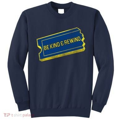 Be Kind And Rewind Sweatshirt
