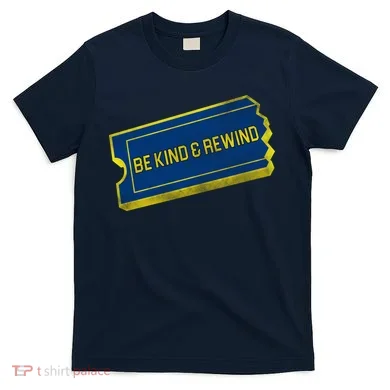 Be Kind And Rewind T-Shirt