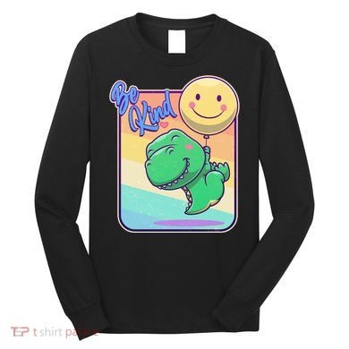 Be Kind Cute Happy TRex Dino Smiley Balloon Long Sleeve Shirt