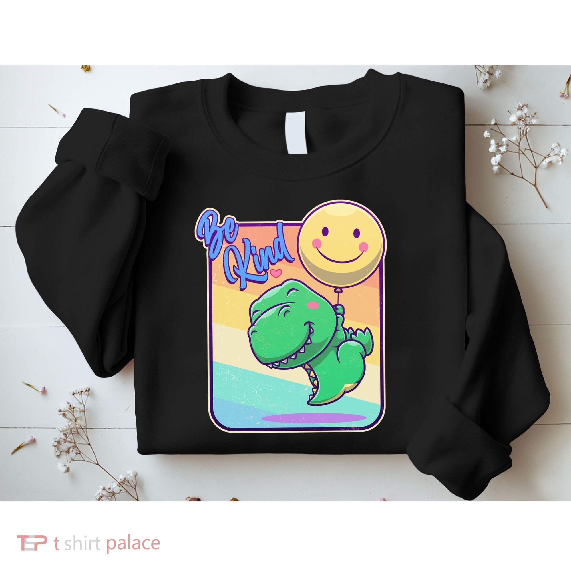 Be Kind Cute Happy TRex Dino Smiley Balloon Sweatshirt