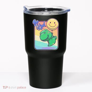 Be Kind Cute Happy TRex Dino Smiley Balloon Tumbler