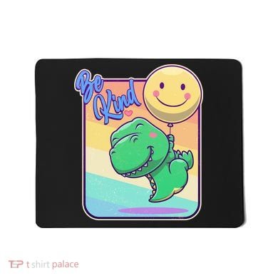 Be Kind Cute Happy TRex Dino Smiley Balloon Mousepad