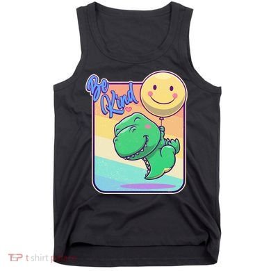 Be Kind Cute Happy TRex Dino Smiley Balloon Tank Top