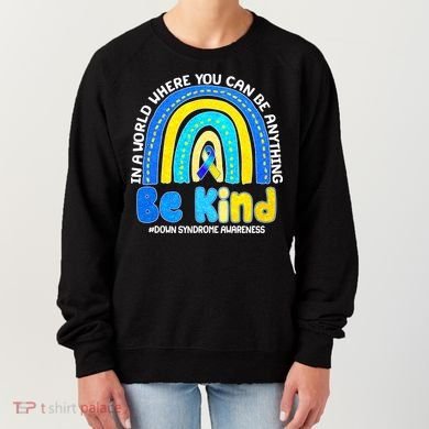 Be Kind Down Syndrome Awareness Rainbow Women's Sweatshirt
