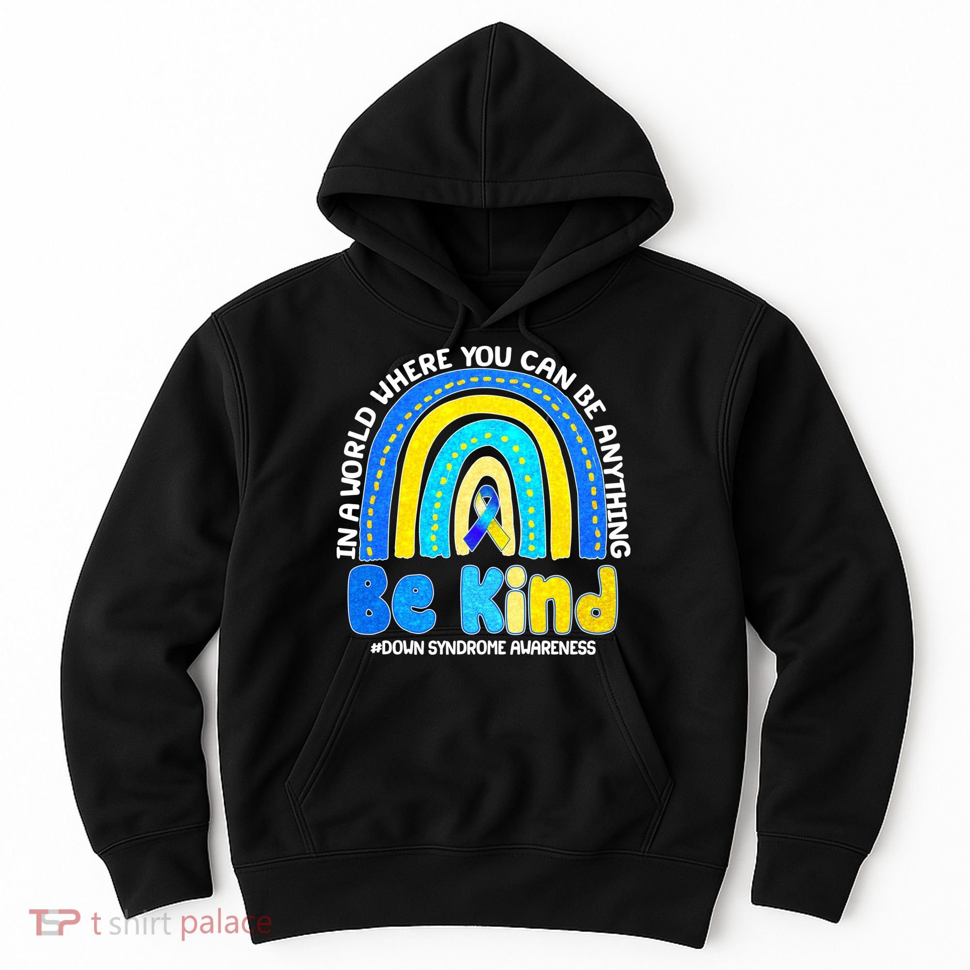 Be Kind Down Syndrome Awareness Rainbow Hoodie