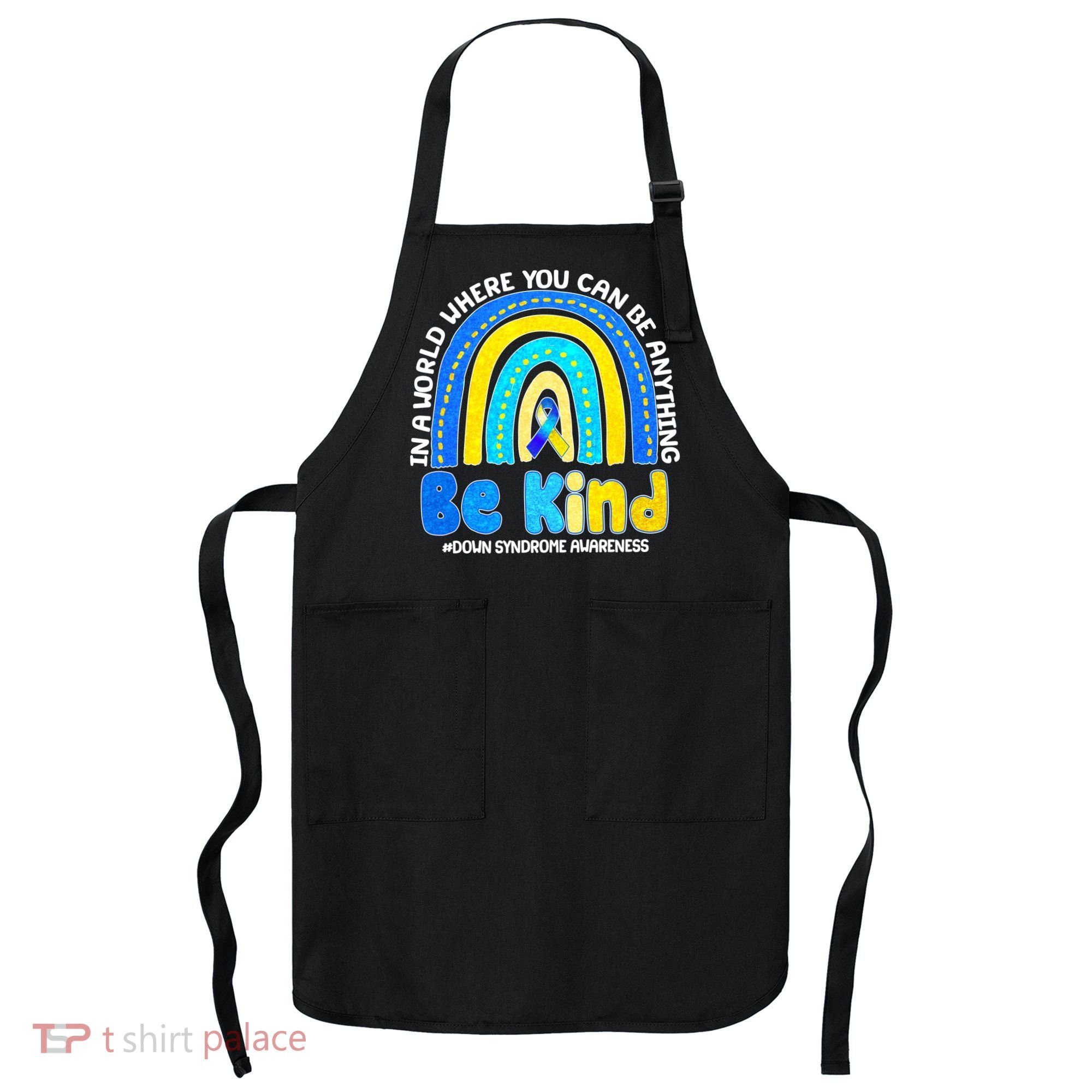 Be Kind Down Syndrome Awareness Rainbow Apron