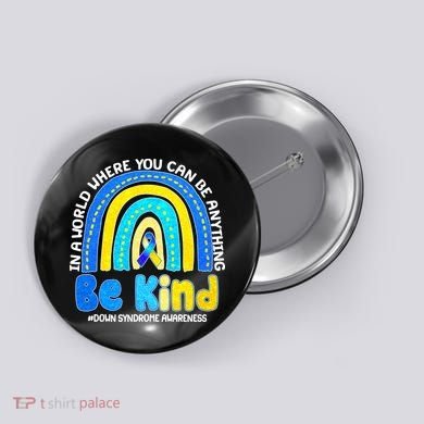 Be Kind Down Syndrome Awareness Rainbow Button