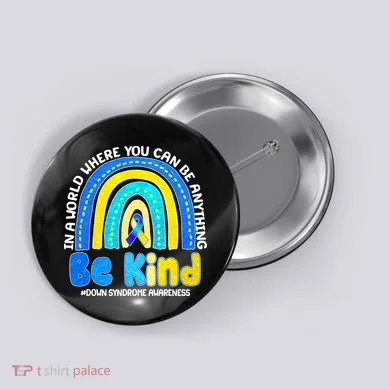 Be Kind Down Syndrome Awareness Rainbow Button