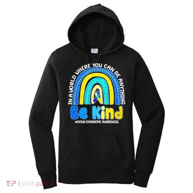 Be Kind Down Syndrome Awareness Rainbow Women's Hoodie