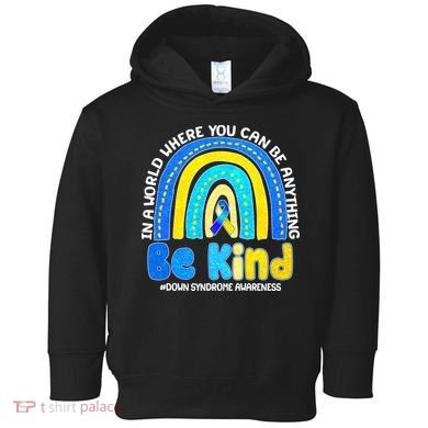 Be Kind Down Syndrome Awareness Rainbow Toddler Hoodie
