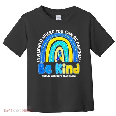 Be Kind Down Syndrome Awareness Rainbow Toddler T-Shirt