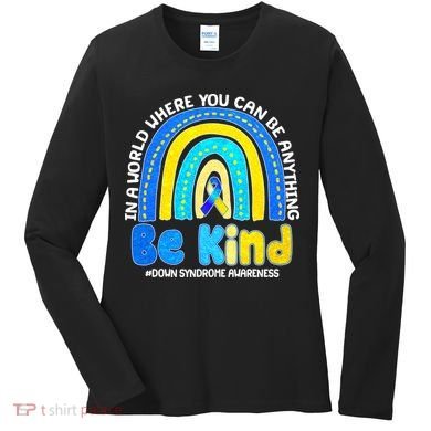 Be Kind Down Syndrome Awareness Rainbow Women's Long Sleeve Shirt