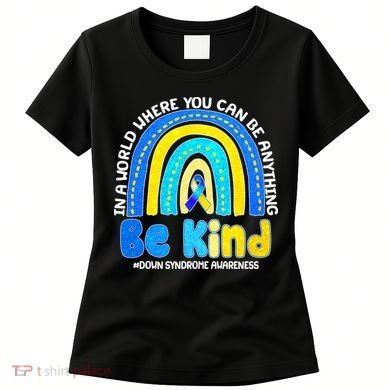 Be Kind Down Syndrome Awareness Rainbow Women's T-Shirt
