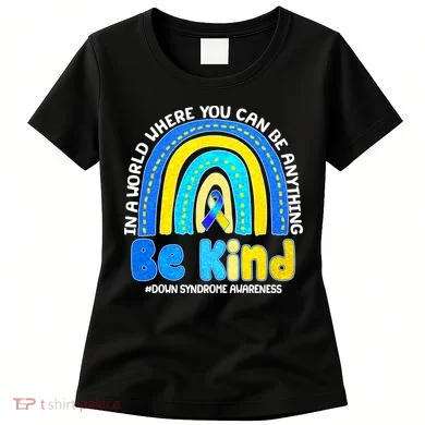 Be Kind Down Syndrome Awareness Rainbow Women's T-Shirt