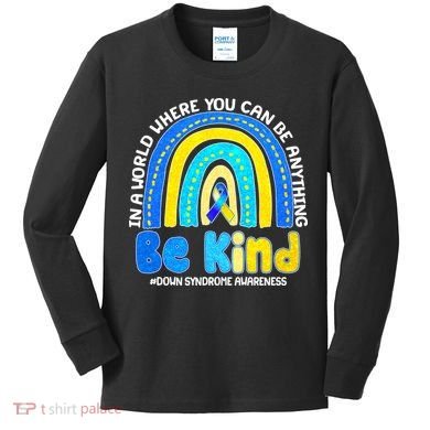 Be Kind Down Syndrome Awareness Rainbow Kids Long Sleeve Shirt