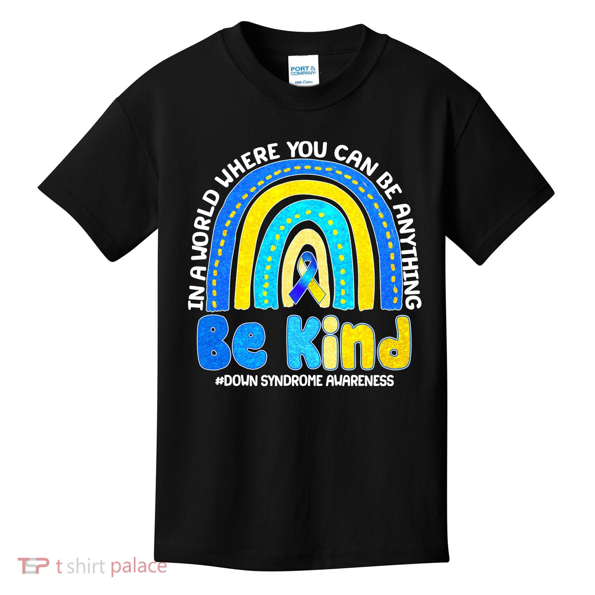Be Kind Down Syndrome Awareness Rainbow Kids T-Shirt
