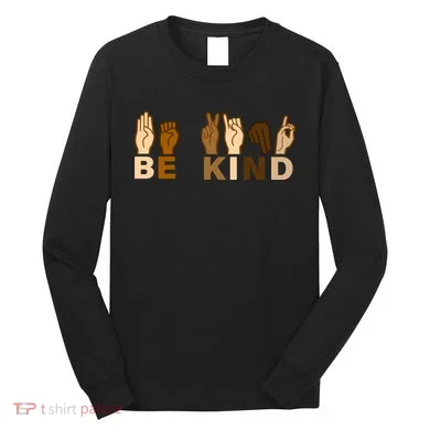 Be Kind Sign Language Long Sleeve Shirt