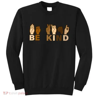 Be Kind Sign Language Sweatshirt