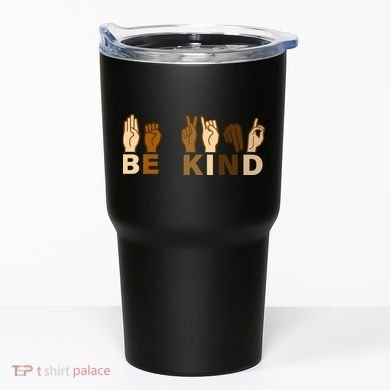 Be Kind Sign Language Tumbler
