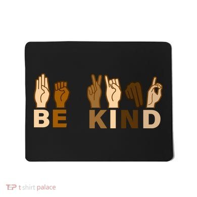 Be Kind Sign Language Mousepad
