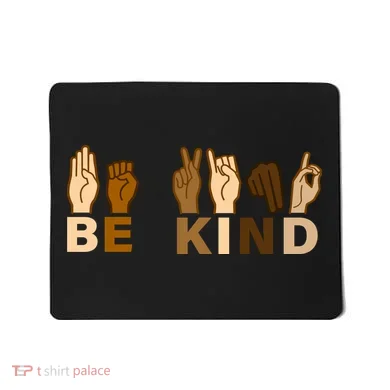 Be Kind Sign Language Mousepad