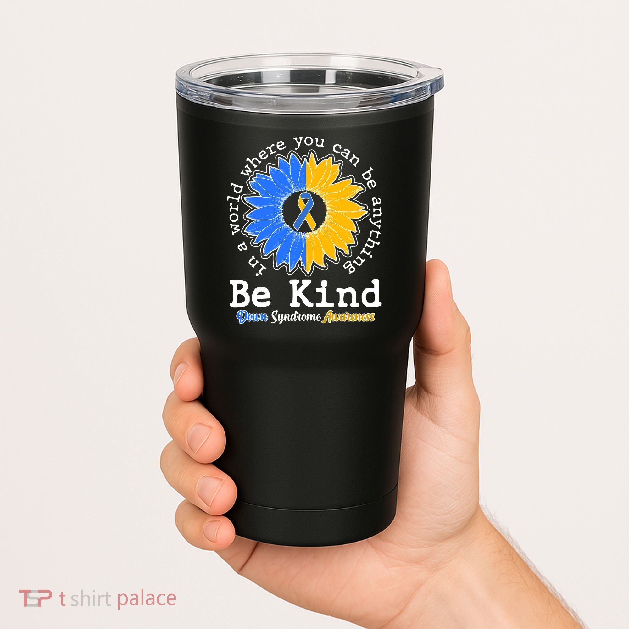 Be Kind Sunflower Ribbon Down Syndrome Awareness Tumbler