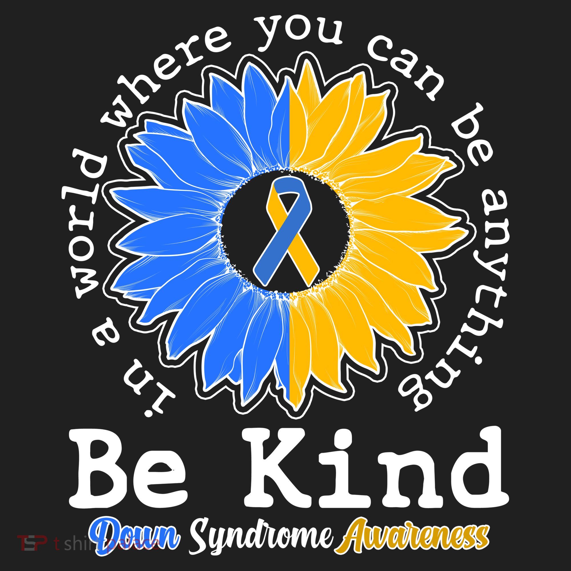 Be Kind Sunflower Ribbon Down Syndrome Awareness Tumbler