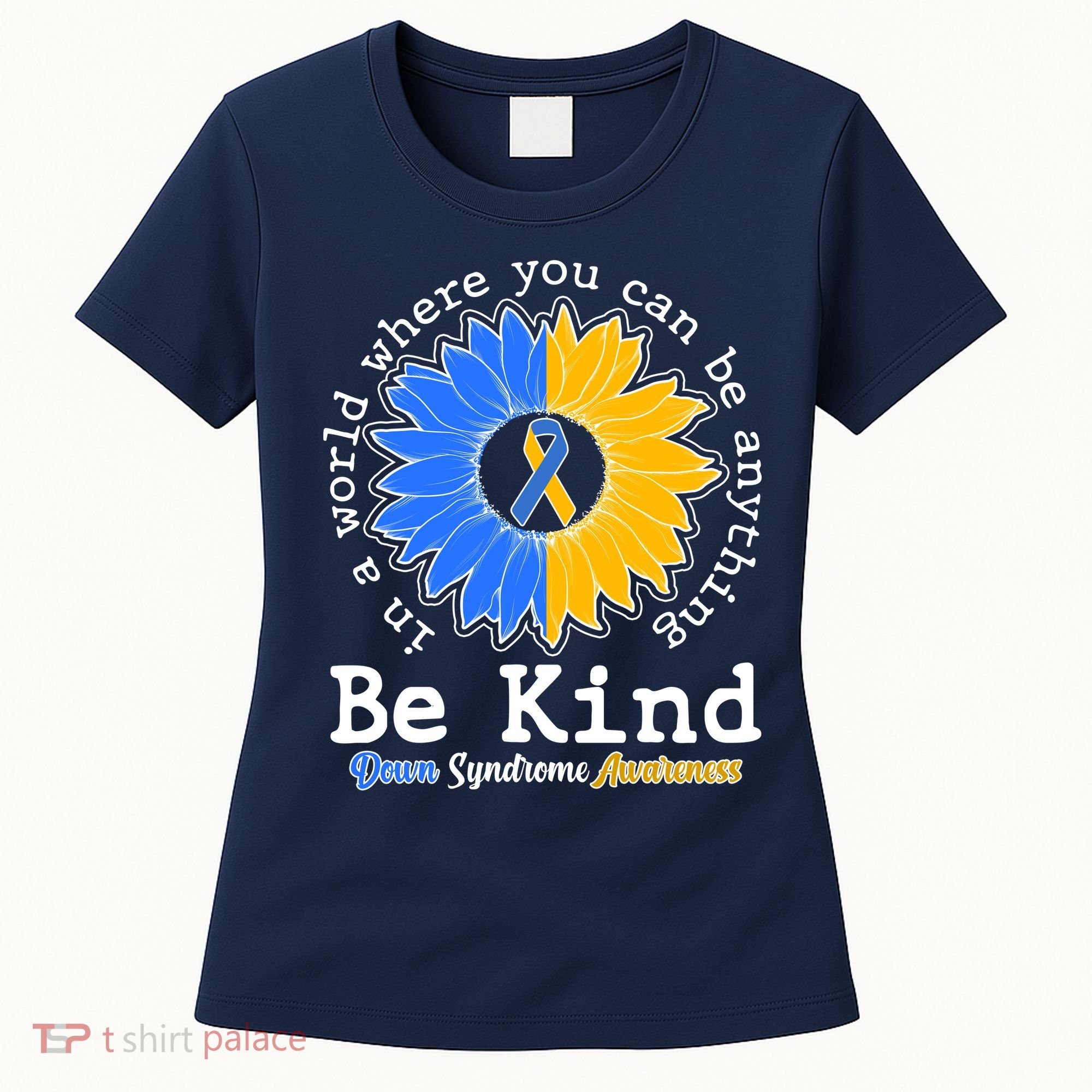 Be Kind Sunflower Ribbon Down Syndrome Awareness Women's T-Shirt