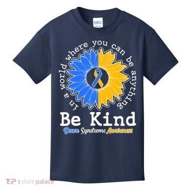 Be Kind Sunflower Ribbon Down Syndrome Awareness Kids T-Shirt