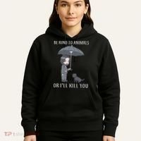 Be Kind To Animals Or I'll Kill You Hoodie thumb 5