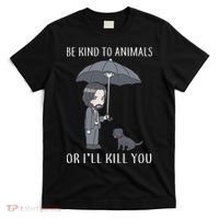 Be Kind To Animals Or I'll Kill You T-Shirt thumb 0