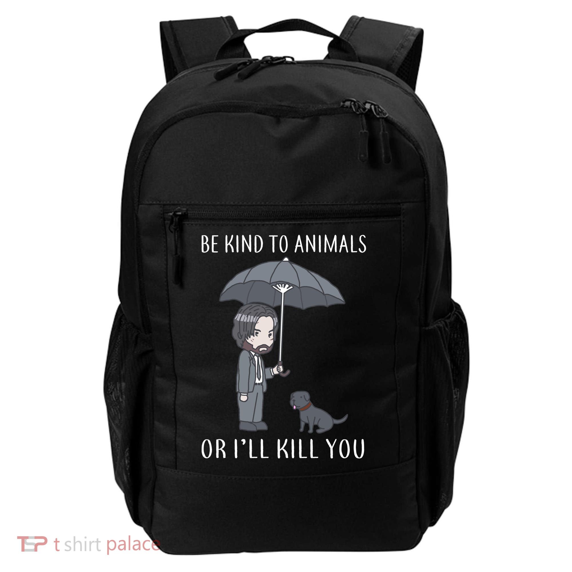 Be Kind To Animals Or I'll Kill You Backpack
