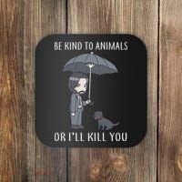 Be Kind To Animals Or I'll Kill You Coaster thumb 0