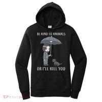 Be Kind To Animals Or I'll Kill You Women's Hoodie thumb 0