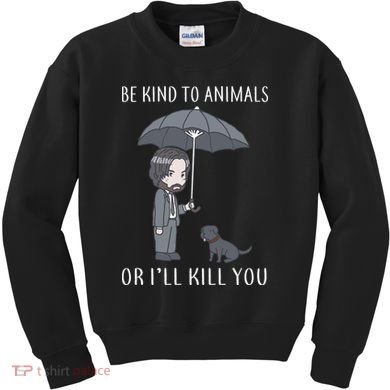 Be Kind To Animals Or I'll Kill You Kids Sweatshirt