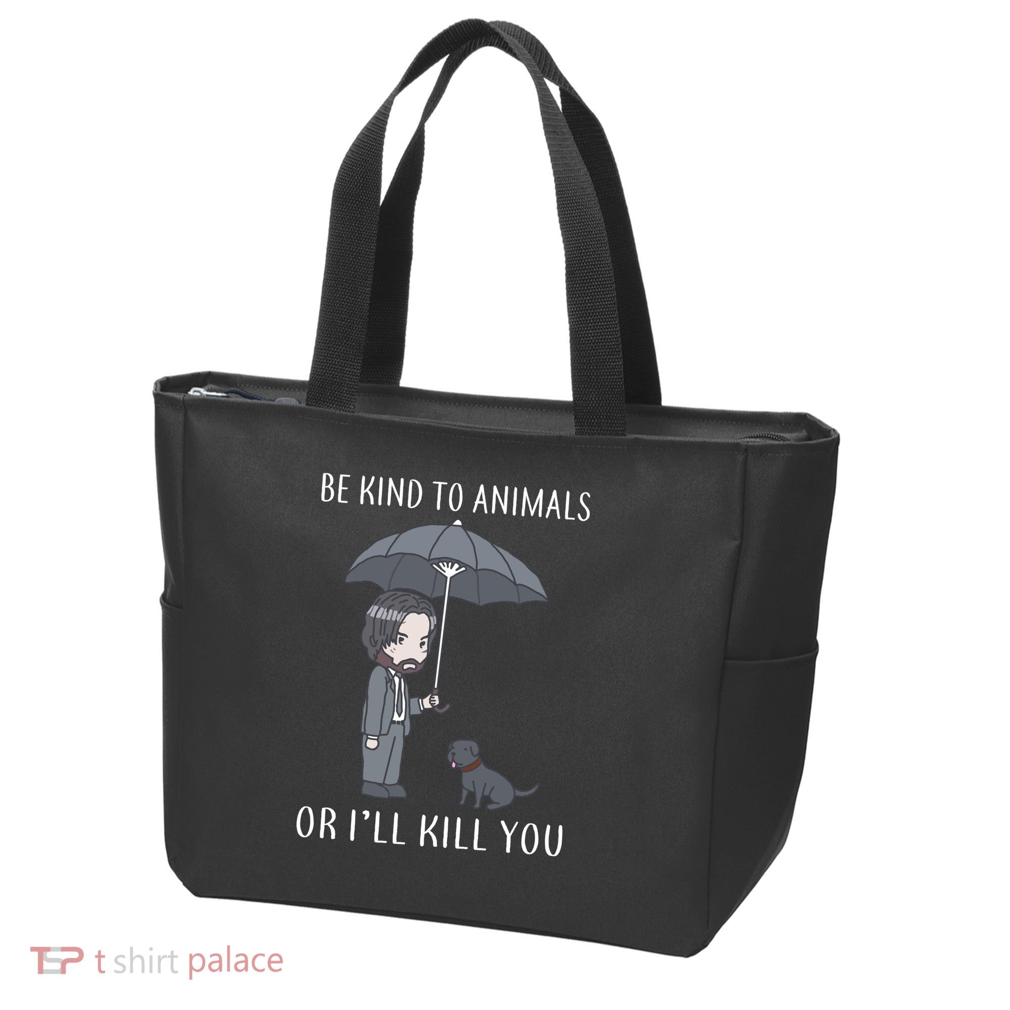 Be Kind To Animals Or I'll Kill You Tote Bag
