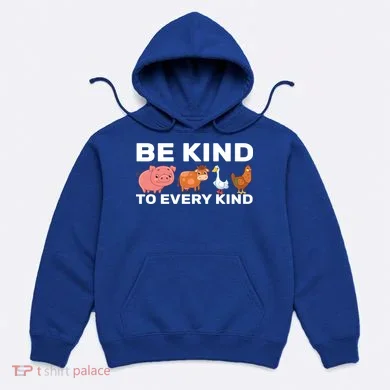 Be Kind To Every Kind Hoodie