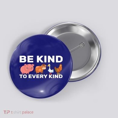 Be Kind To Every Kind Button