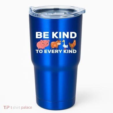 Be Kind To Every Kind Tumbler