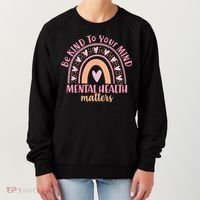 Be Kind To Your Mind Mental Health Matters Patten Rainbow Women's Sweatshirt thumb 0