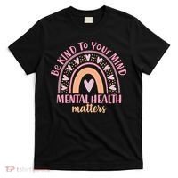 Be Kind To Your Mind Mental Health Matters Patten Rainbow T-Shirt thumb 0
