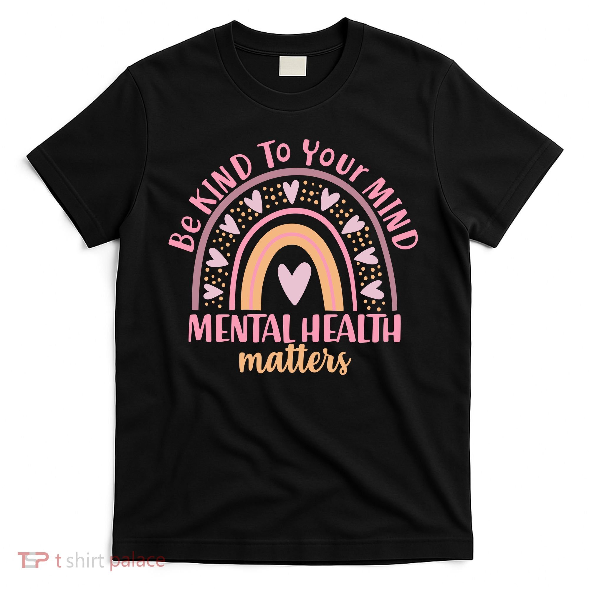 Be Kind To Your Mind Mental Health Matters Patten Rainbow T-Shirt