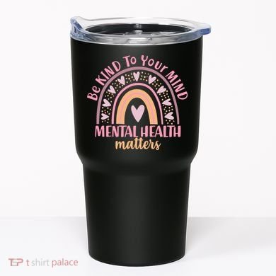 Be Kind To Your Mind Mental Health Matters Patten Rainbow Tumbler