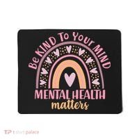 Be Kind To Your Mind Mental Health Matters Patten Rainbow Mousepad thumb 0