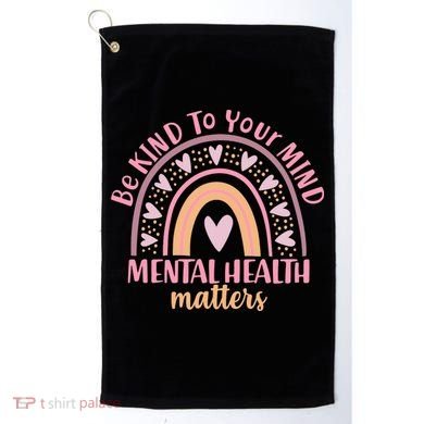 Be Kind To Your Mind Mental Health Matters Patten Rainbow Golf Towel
