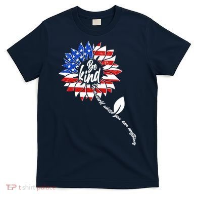 Be Kind USA American Sunflower T-Shirt