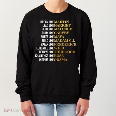 Be Like Inspiring Leaders Black History Women's Sweatshirt