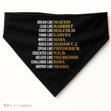 Be Like Inspiring Leaders Black History USA-Made Doggie Bandana