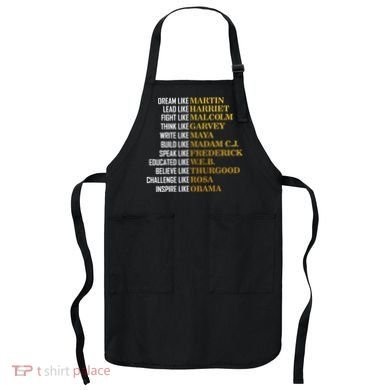 Be Like Inspiring Leaders Black History Apron